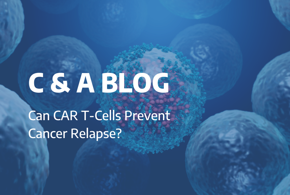 Can CAR T-Cells Prevent Cancer Relapse?