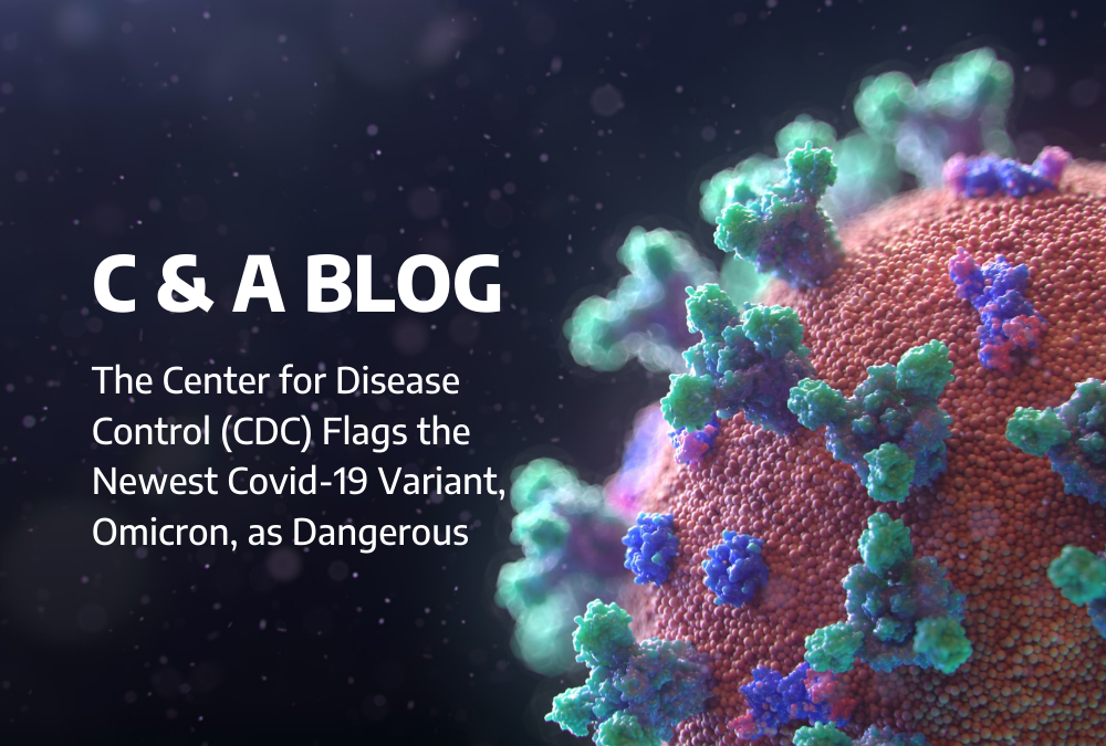 The Center for Disease Control (CDC) Flags the Newest Covid-19 Variant, Omicron, as Dangerous
