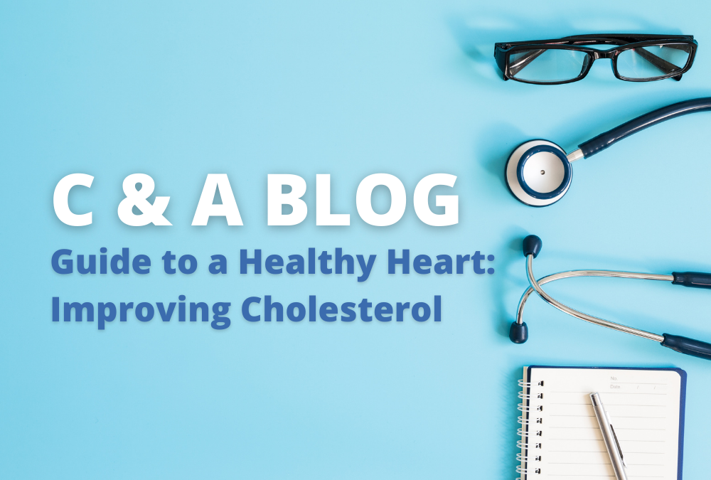 A Guide to a Healthy Heart: Improve Cholesterol Today