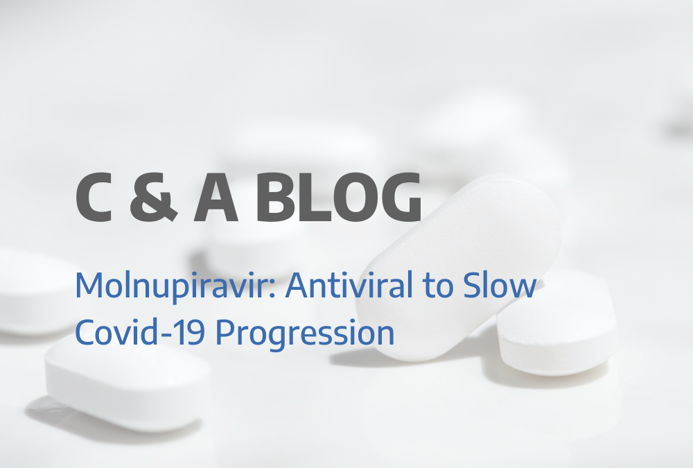 Molnupiravir: Antiviral to Slow Covid-19 Progression