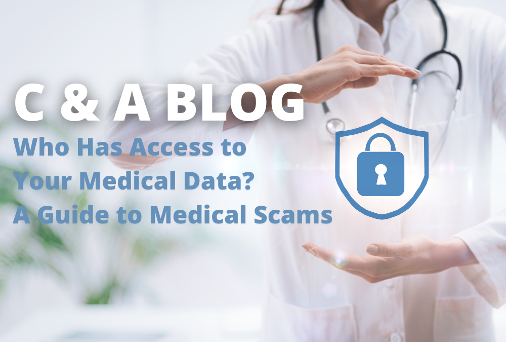 Who Has Access to Your Medical Data? A Guide to Medical Scams